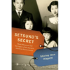 Setsuko's Secret: Heart Mountain and the Legacy of the Japanese American Incarceration - Hardcover