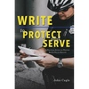 Write to Protect and Serve: A Practical Guide for Writing Better Police Reports - Paperback