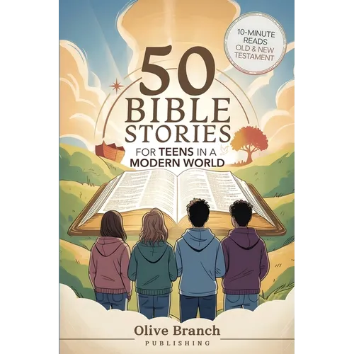 50 Bible Stories For Gen Z Teens In A Modern World: Connecting The Youth of Digital Generation To The Lessons and Scriptures of Old and New Testaments - Paperback