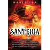 Santería: The Ultimate Guide to Lucumí Spells, Rituals, Orishas, and Practices, Along with the History of How Yoruba Lived On in America - Paperback