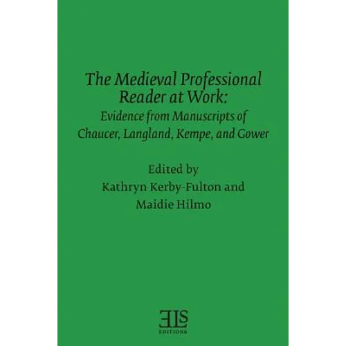The Medieval Professional Reader at Work: Evidence from Manuscripts of Chaucer Langland, Kempe, and Gower - Paperback