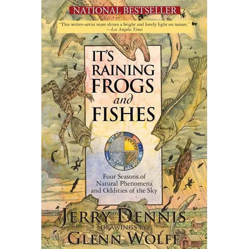 It's Raining Frogs and Fishes: Four Seasons of Natural Phenomena and Oddities of the Sky - Paperback