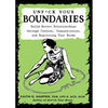 Unfuck Your Boundaries: Build Better Relationships Through Consent, Communication, and Expressing Your Needs - Paperback