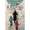 Raising Cain and Abel - Paperback