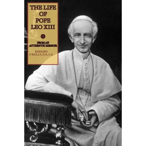 The Life of Pope Leo XIII: From an Authentic Memoir - Paperback