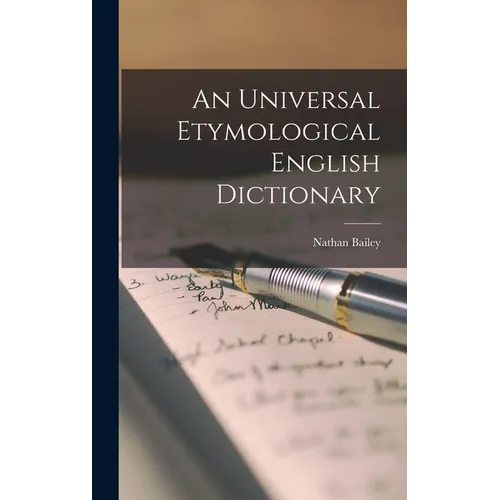 An Universal Etymological English Dictionary - Hardcover