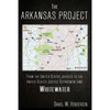 The Arkansas Project: From The United States Jaycees To The United States Justice Department and Whitewater - Paperback