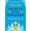 Secrets of the Sprakkar: Iceland's Extraordinary Women and How They Are Changing the World - Hardcover
