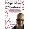 Life, Love... Leukemia - Paperback