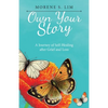 Own Your Story: A Journey of Self-Healing After Grief and Loss - Paperback