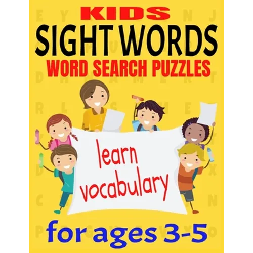 Kids Sight Words Word Search Puzzles for Ages 3-5: Give You Kids an Early Start to Reading Vocabulary and Spelling - Common Sight Words and High Frequ - Paperback