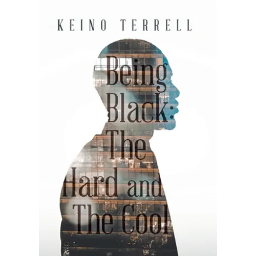 Being Black: the Hard and the Cool - Hardcover