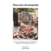 They Were All Young Kids: The story of Lt. Jim Flowers and the first platoon, Company C, 712th Tank Battalion, on Hill 122 - Paperback