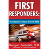 First Responders: : Compassion Fatigue; Burnout; PTSD - Paperback
