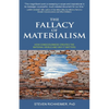 The Fallacy of Materialism - Paperback