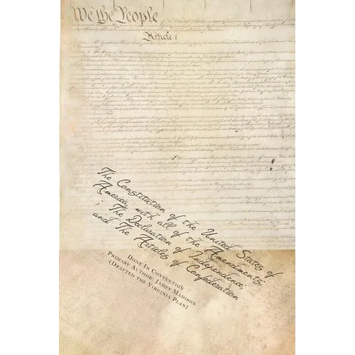 The Constitution of the United States of America, with all of the Amendments; The Declaration of Independence; and The Articles of Confederation - Paperback