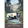 Confessions of a Cutthroat Trout: Reflections on a Life of Adventure and Foolishness-and, by God's Grace, Service to Christ - Paperback