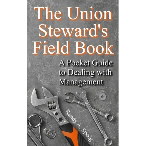 The Union Steward's Field Book: A Pocket Guide to Dealing with Management - Paperback