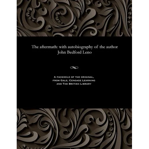 The Aftermath: With Autobiography of the Author John Bedford Leno - Paperback