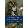 Haiku: The Transformation - Paperback