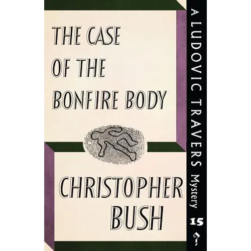 The Case of the Bonfire Body: A Ludovic Travers Mystery - Paperback