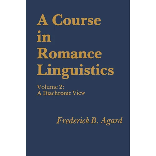 A Course in Romance Linguistics: Volume 2: A Diachronic View - Paperback