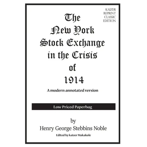 The New York Stock Exchange in the Crisis of 1914: A modern financial republication - Paperback