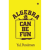 Algebra Can be Fun - Paperback