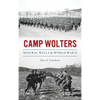 Camp Wolters: Mineral Wells & World War II - Hardcover