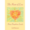 The Heart of Love - mary magdalene Speaks - Paperback