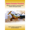 Hygiene Evaluation Procedures: Approaches and Methods for Assessing Water- And Sanitation-Related Hygiene Practices - Paperback