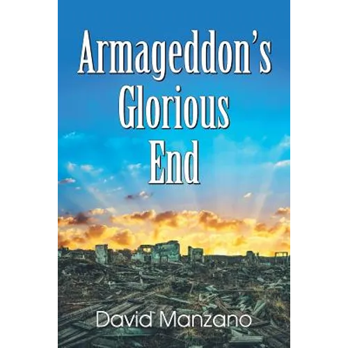 Armageddon's Glorious End - Paperback
