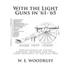 With the Light Guns in '61-'65: Reminiscences of Eleven Arkansas, Missouri and Texas Light Batteries, in the Civil War - Paperback