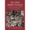 The Chief Rabbi's Funeral: The Untold Story of America's Largest Antisemitic Riot - Hardcover