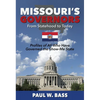 Missouri's Governors from Statehood to Today: Profiles of All Who Have Governed the Show-Me State - Paperback