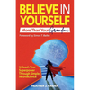 Believe In Yourself More Than Your Grandma: Unleash Your Superpower Through Simple Neuroscience - Paperback