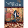 Ganesha Goes to Lunch: Classics from Mystic India - Paperback