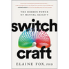 Switch Craft: The Hidden Power of Mental Agility - Hardcover