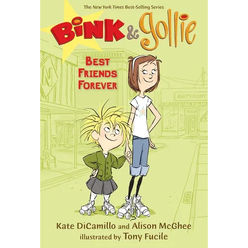 Bink and Gollie: Best Friends Forever: (A Tale of Friendship, Roller Skates, and Big Adventure - An Illustrated Transitional Reader for Kids Ages 6-9 - Hardcover