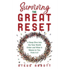 Surviving the Great Reset: A Deep Dive into the New World Order and What It Means to You from A-Z - Paperback