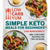 Low Carb Yum Simple Keto Meals for Beginners: 125+ Low Carb Recipes for Two or More - Paperback