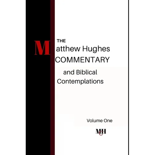 The Matthew Hughes Commentary & Biblical Contemplations - Paperback