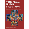 Theology and Human Flourishing: Essays in Honour of Elizabeth Baxter - Paperback