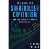 The Case for Shareholder Capitalism: How the Pursuit of Profit Benefits All - Paperback