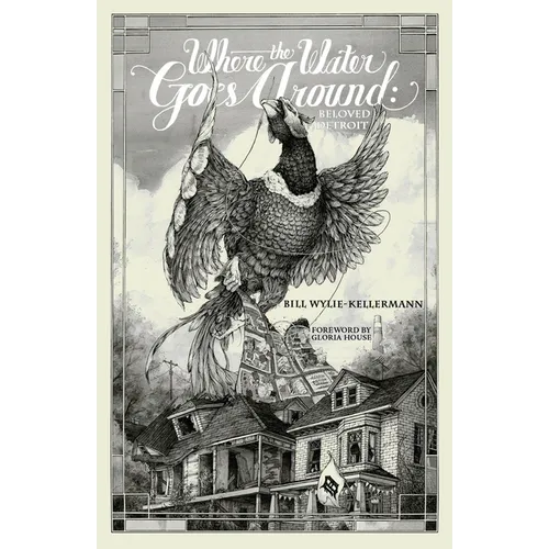 Where the Water Goes Around: Beloved Detroit - Hardcover