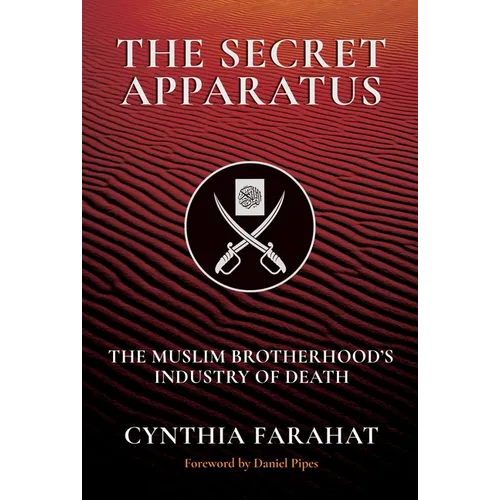 The Secret Apparatus: The Muslim Brotherhood's Industry of Death - Hardcover