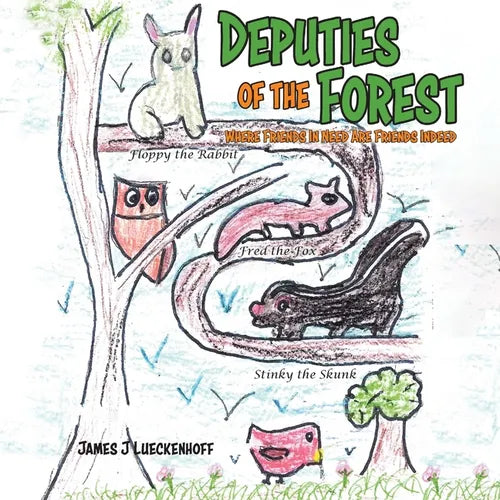 Deputies of the Forest: Where Friends In Need Are Friends Indeed - Paperback