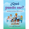 ¿Qué puedo ser? Descripciones de profesiones CTIM de la A a la Z: What Can I Be? STEM Careers from A to Z (Spanish) - Hardcover