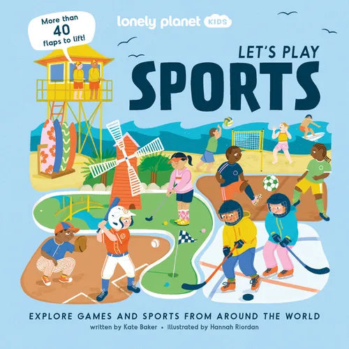 Lonely Planet Kids Let's Play Sports: Fun Lift the Flaps & Beautiful Illustrations Learn How Different Cultures Enjoy Games Features Ice Hockey, Baske - Board Book