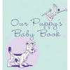 Our Puppy's Baby Book - Hardcover